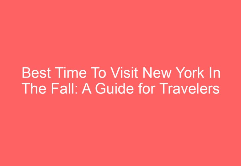 Best Time To Visit New York In The Fall: A Guide for Travelers