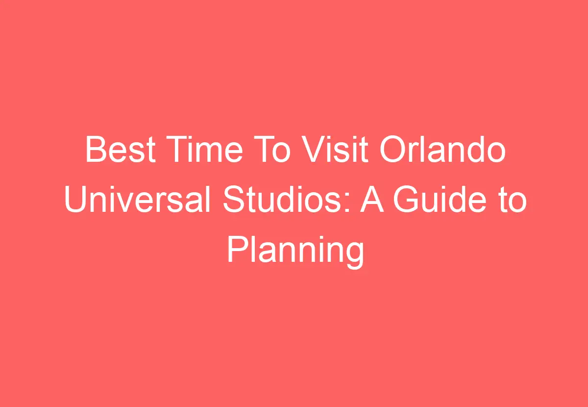 help planning trip to universal studios orlando