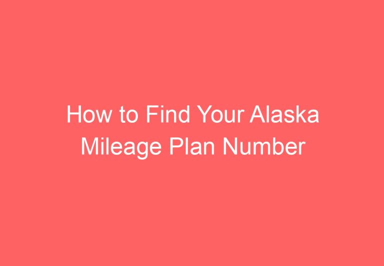 How to Find Your Alaska Mileage Plan Number