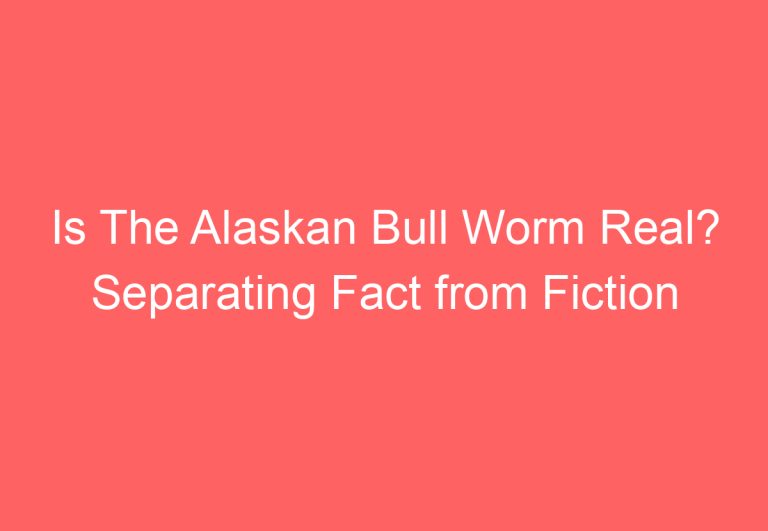 Is The Alaskan Bull Worm Real? Separating Fact from Fiction