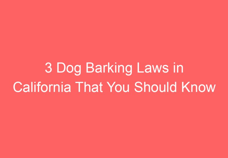 3 Dog Barking Laws in California That You Should Know