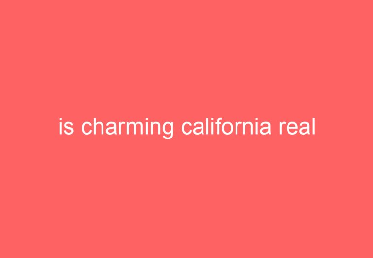 is charming california real