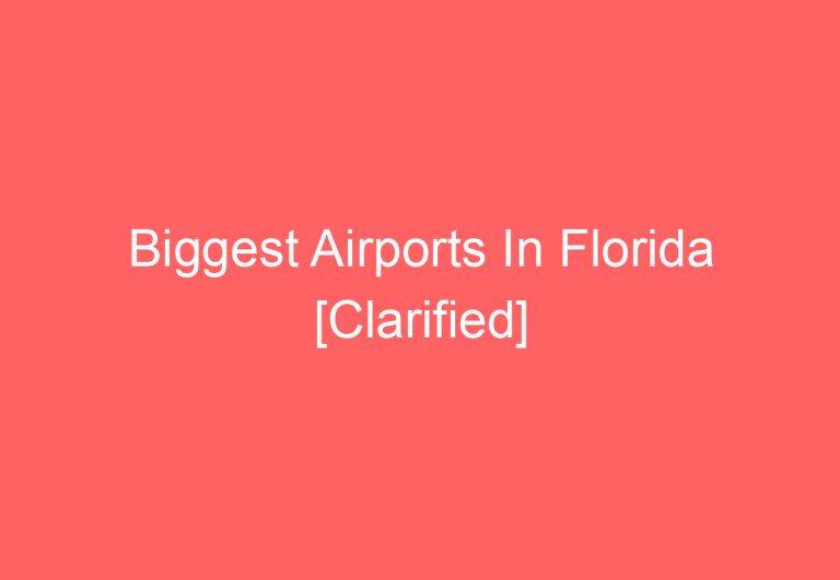 Biggest Airports In Florida [Clarified]