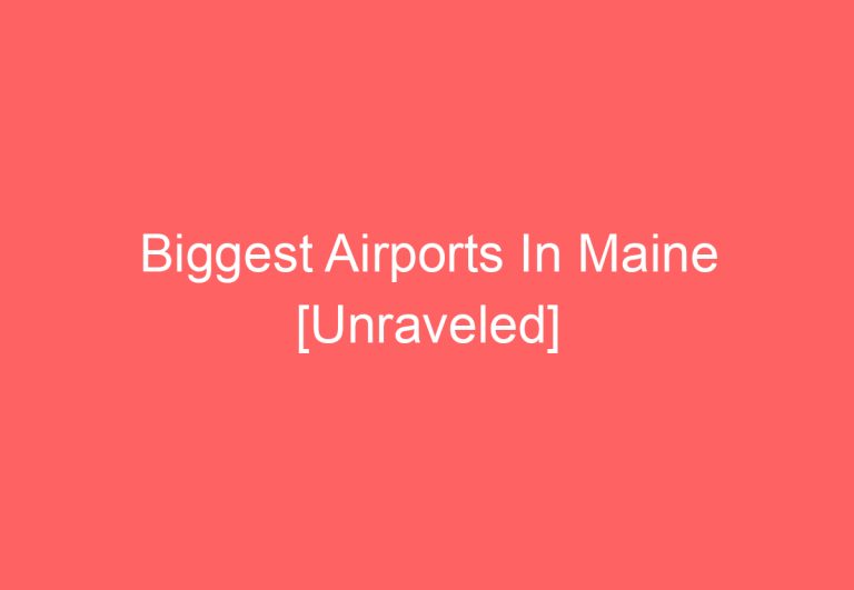 Biggest Airports In Maine [Unraveled]