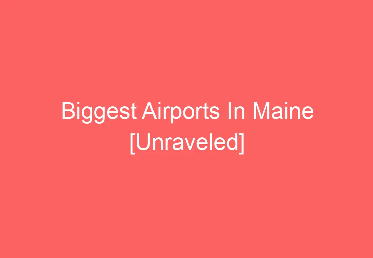 Biggest Airports In Maine Unraveled HowTravelPlan   Biggest Airports In Maine Unraveled 3689 