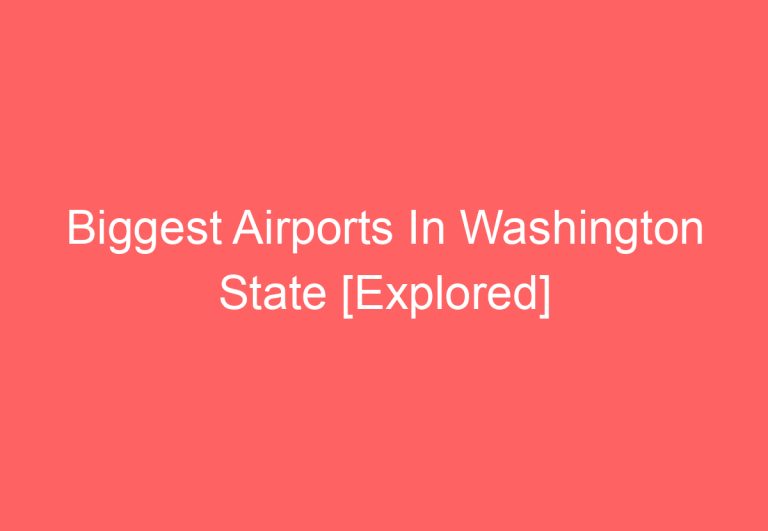 Biggest Airports In Washington State [Explored]