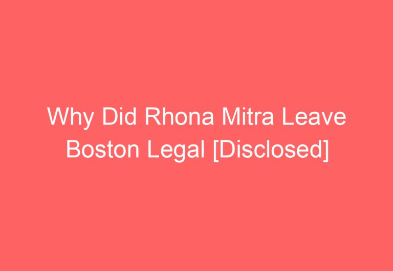 Why Did Rhona Mitra Leave Boston Legal [Disclosed]