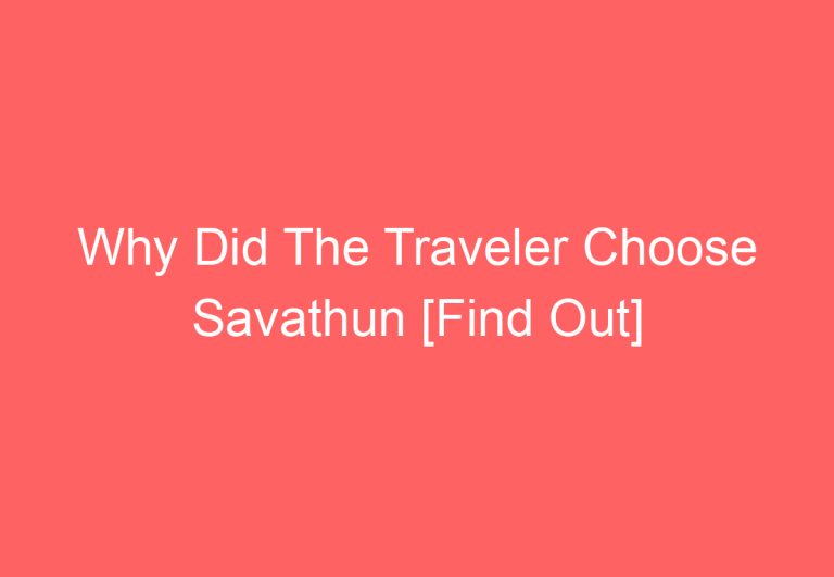 Why Did The Traveler Choose Savathun [Find Out]