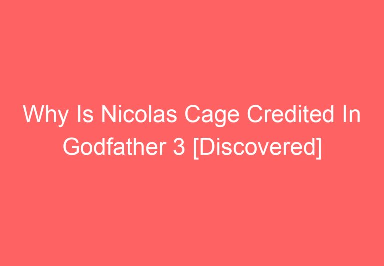 Why Is Nicolas Cage Credited In Godfather 3 [Discovered]