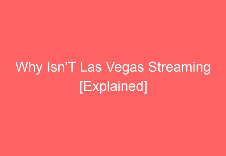 Why Isn’T Las Vegas Streaming [Explained]