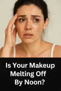 Is Your Makeup Melting Off By Noon?