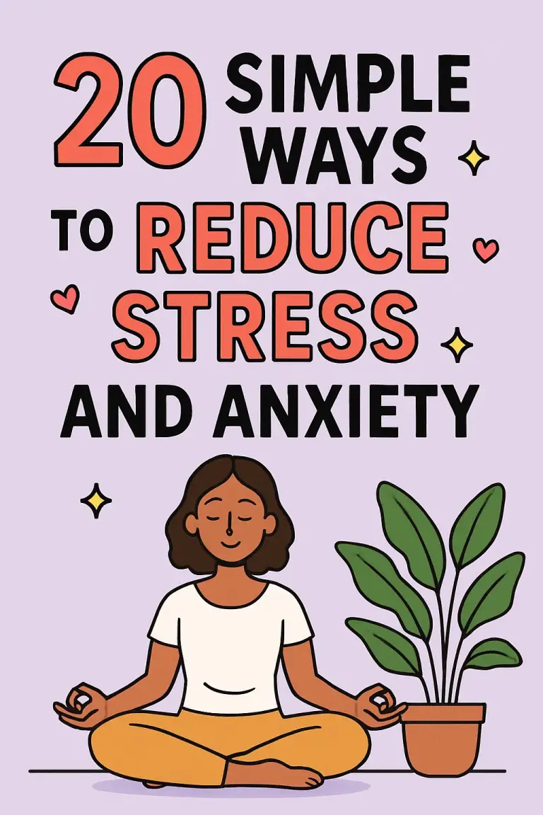 20 Simple Ways to Reduce Stress and Anxiety