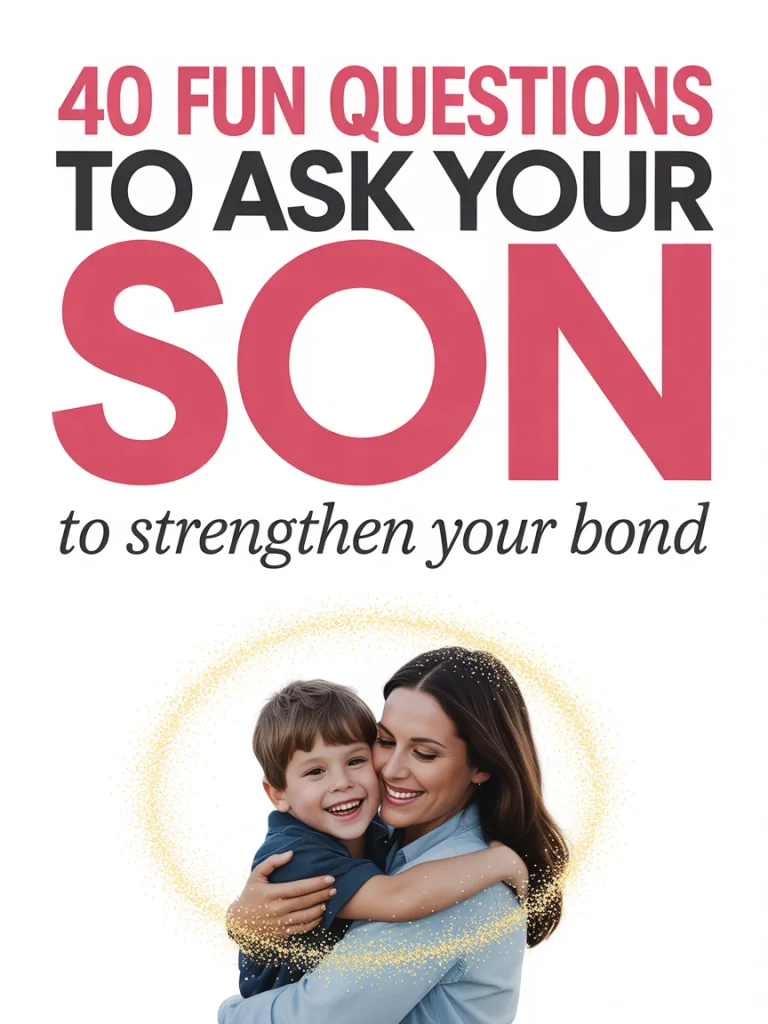 40 Fun Questions to Ask Your Son to Strengthen Your Bond