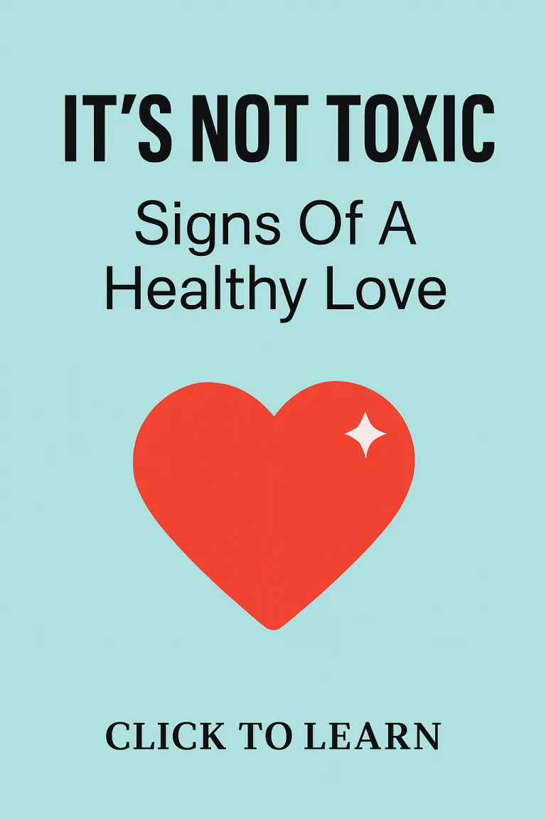 It’s Not Toxic: Signs of a Healthy Love